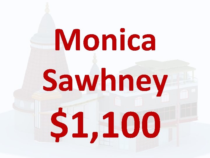 Monica Sawhney $1, 100 