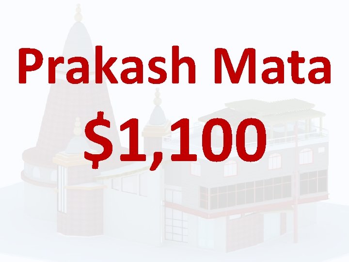 Prakash Mata $1, 100 