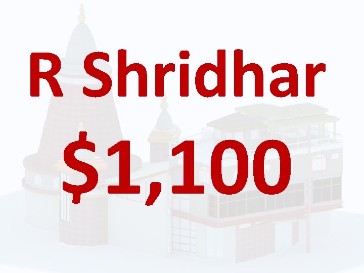 R Shridhar $1, 100 