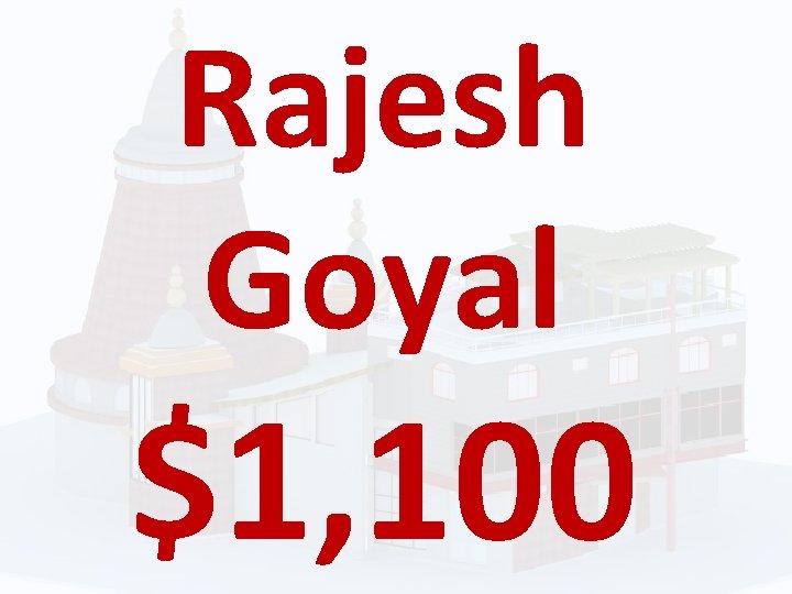 Rajesh Goyal $1, 100 