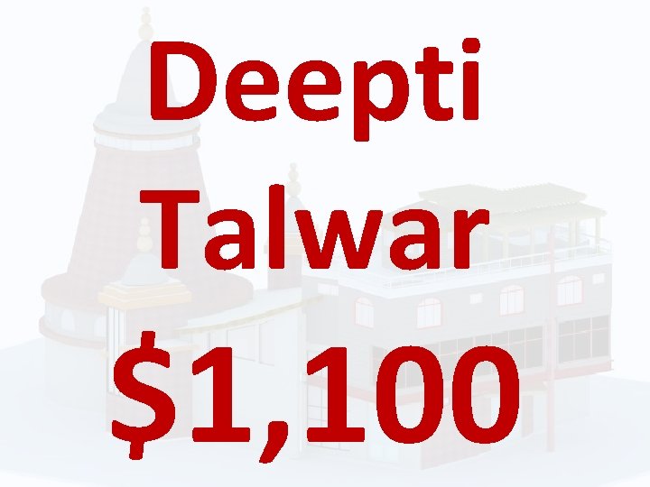 Deepti Talwar $1, 100 