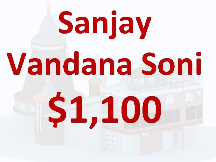 Sanjay Vandana Soni $1, 100 