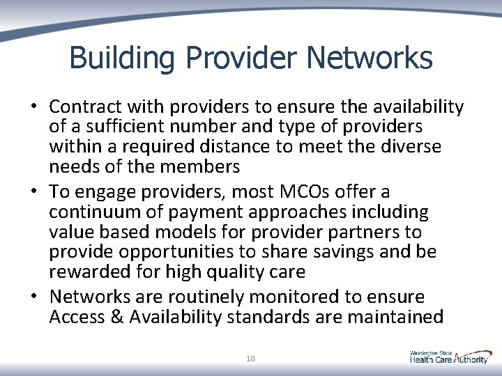 Building Provider Networks • Contract with providers to ensure the availability of a sufficient