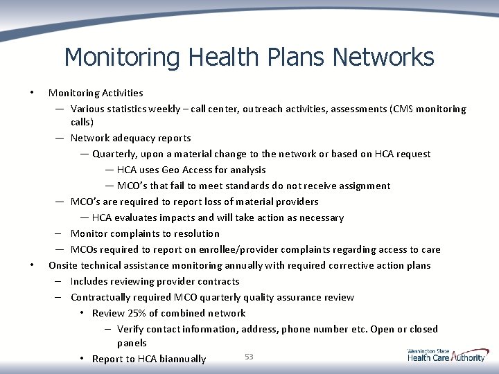 Monitoring Health Plans Networks • • Monitoring Activities ― Various statistics weekly – call