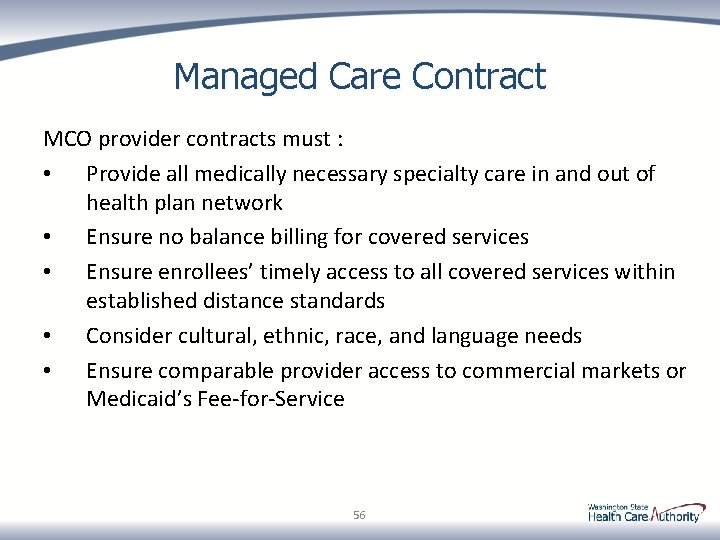 Managed Care Contract MCO provider contracts must : • Provide all medically necessary specialty