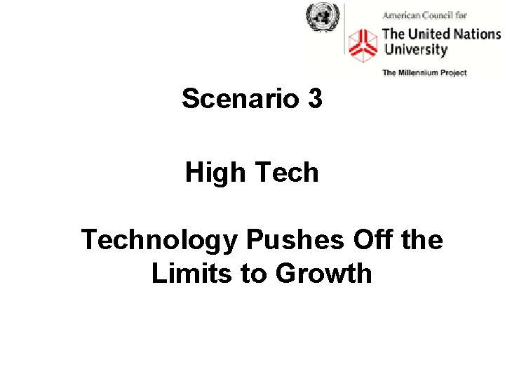 Scenario 3 High Technology Pushes Off the Limits to Growth 