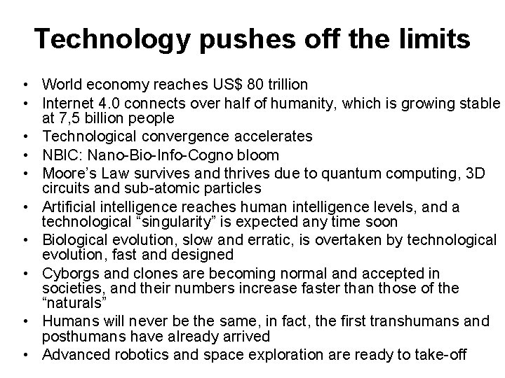 Technology pushes off the limits • World economy reaches US$ 80 trillion • Internet