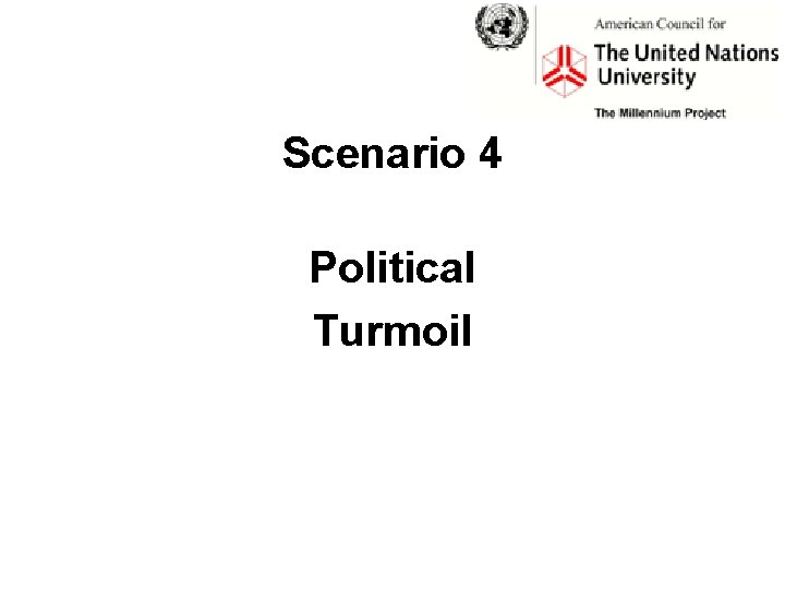 Scenario 4 Political Turmoil 