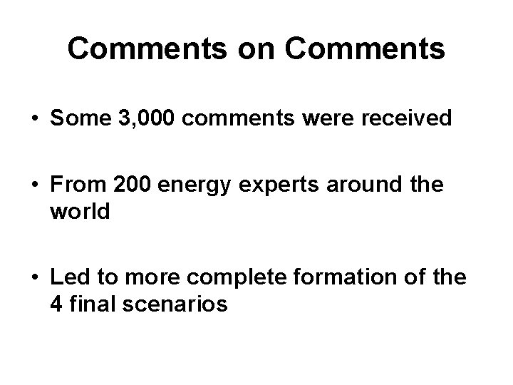 Comments on Comments • Some 3, 000 comments were received • From 200 energy