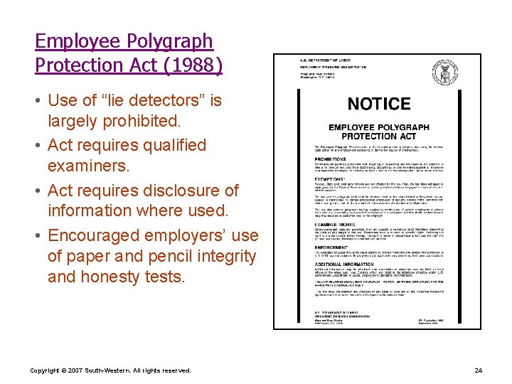 Employee Polygraph Protection Act (1988) • Use of “lie detectors” is largely prohibited. •