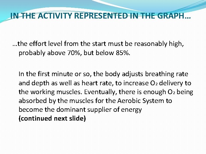 IN THE ACTIVITY REPRESENTED IN THE GRAPH… …the effort level from the start must