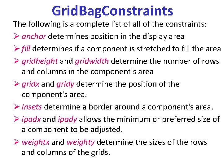 Grid. Bag. Constraints The following is a complete list of all of the constraints:
