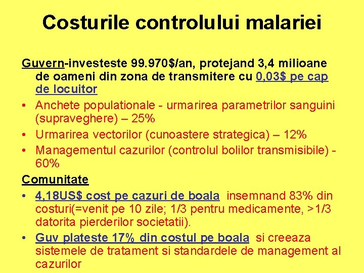 Costurile controlului malariei Guvern-investeste 99. 970$/an, protejand 3, 4 milioane de oameni din zona Costurile controlului malariei Guvern-investeste 99. 970$/an, protejand 3, 4 milioane de oameni din zona