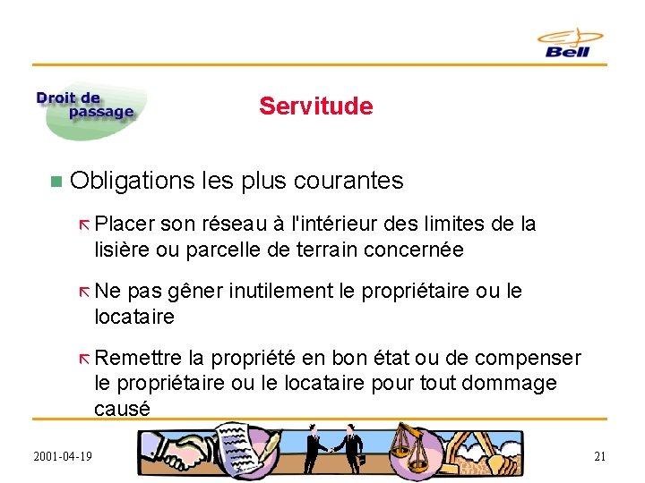Servitude n Obligations les plus courantes ã Placer son réseau à l'intérieur des limites