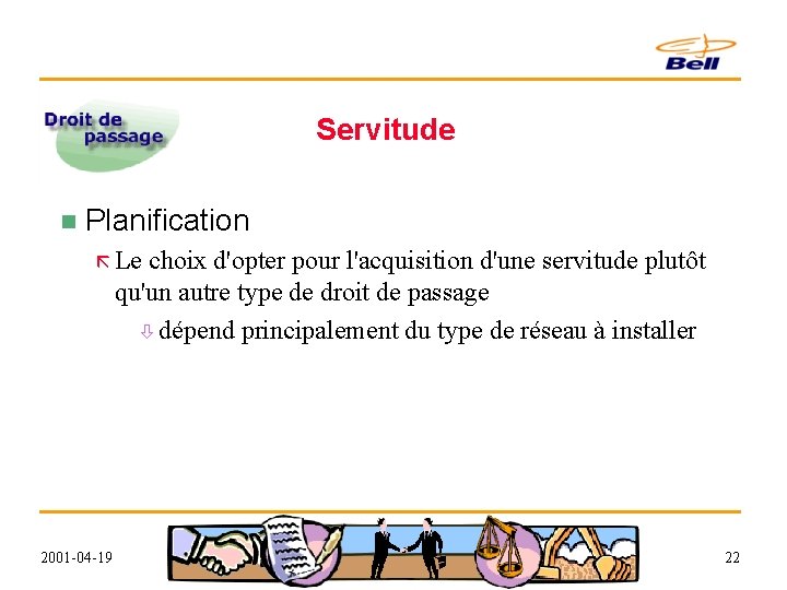 Servitude n Planification ã Le choix d'opter pour l'acquisition d'une servitude plutôt qu'un autre