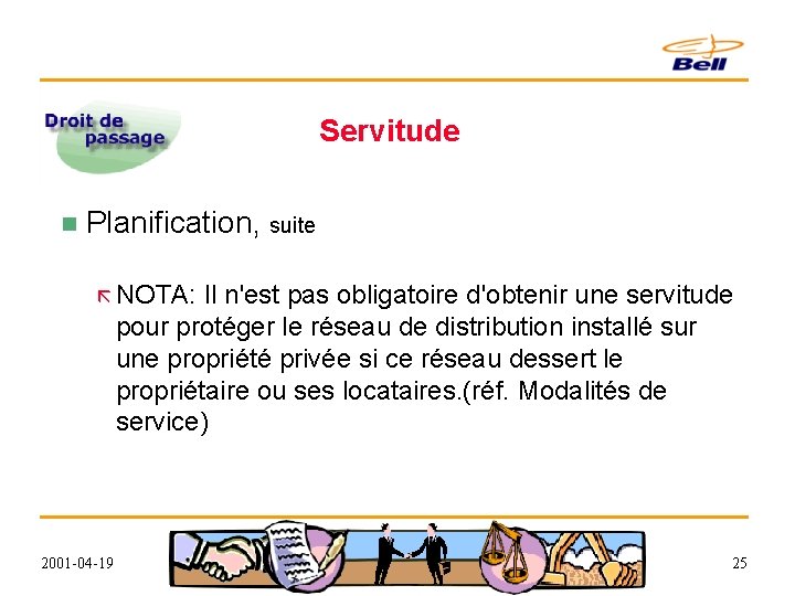 Servitude n Planification, suite ã NOTA: Il n'est pas obligatoire d'obtenir une servitude pour