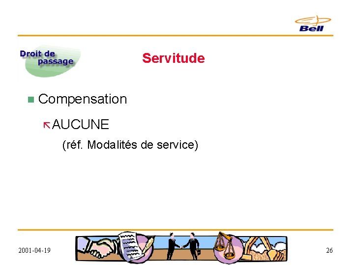 Servitude n Compensation ã AUCUNE (réf. Modalités de service) 2001 -04 -19 26 