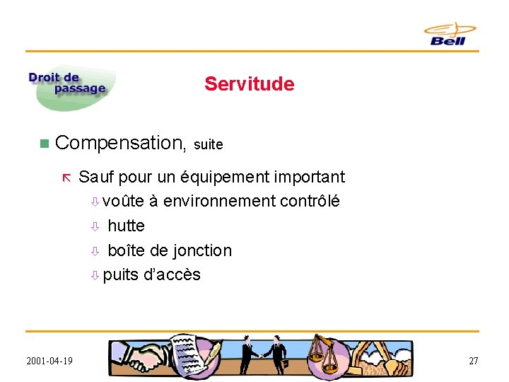 Servitude n Compensation, suite ã 2001 -04 -19 Sauf pour un équipement important ò