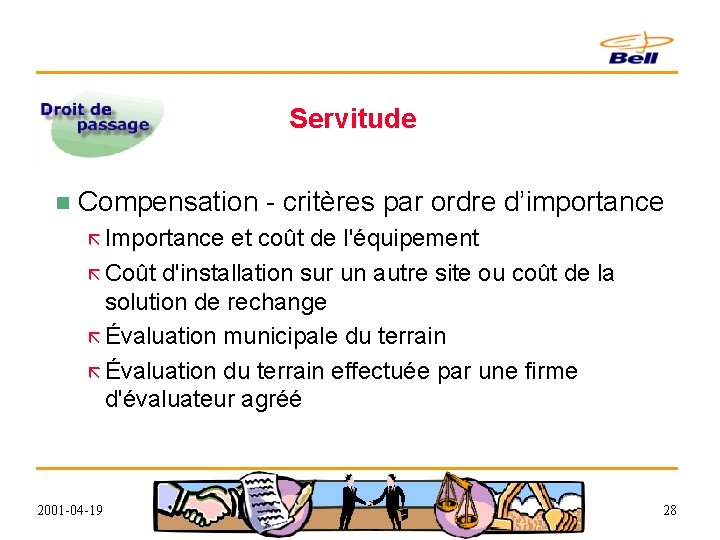 Servitude n Compensation - critères par ordre d’importance ã Importance et coût de l'équipement