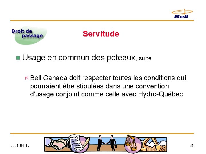 Servitude n Usage en commun des poteaux, suite ã Bell Canada doit respecter toutes
