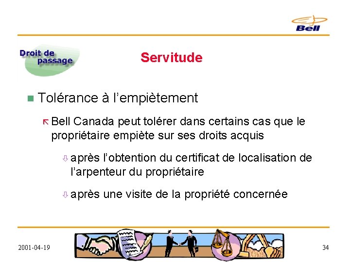 Servitude n Tolérance à l’empiètement ã Bell Canada peut tolérer dans certains cas que