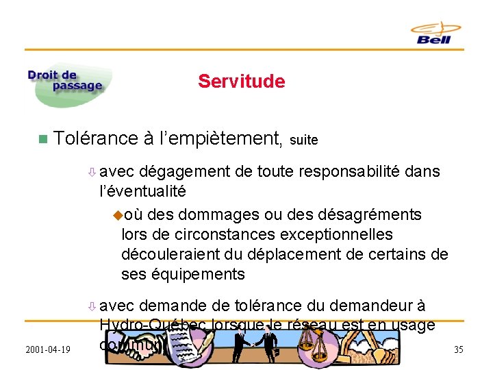 Servitude n Tolérance à l’empiètement, suite ò avec dégagement de toute responsabilité dans l’éventualité
