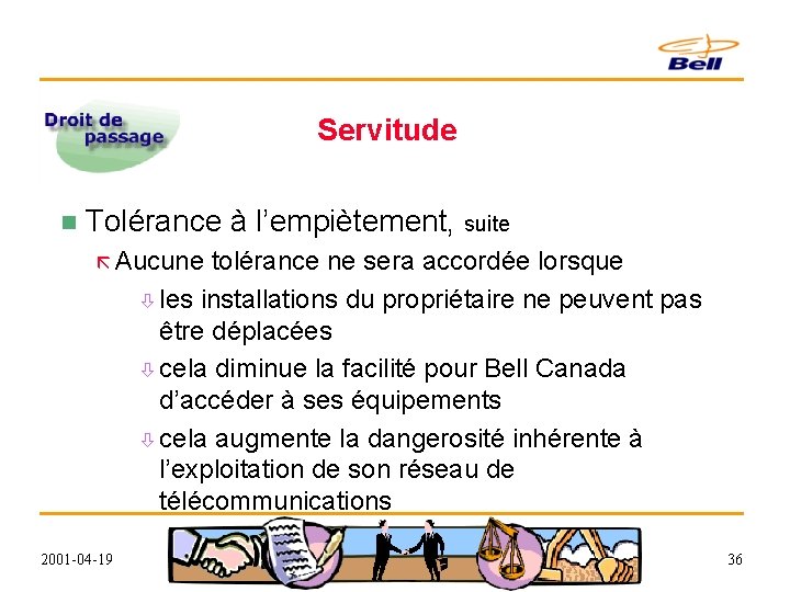 Servitude n Tolérance à l’empiètement, suite ã Aucune tolérance ne sera accordée lorsque ò