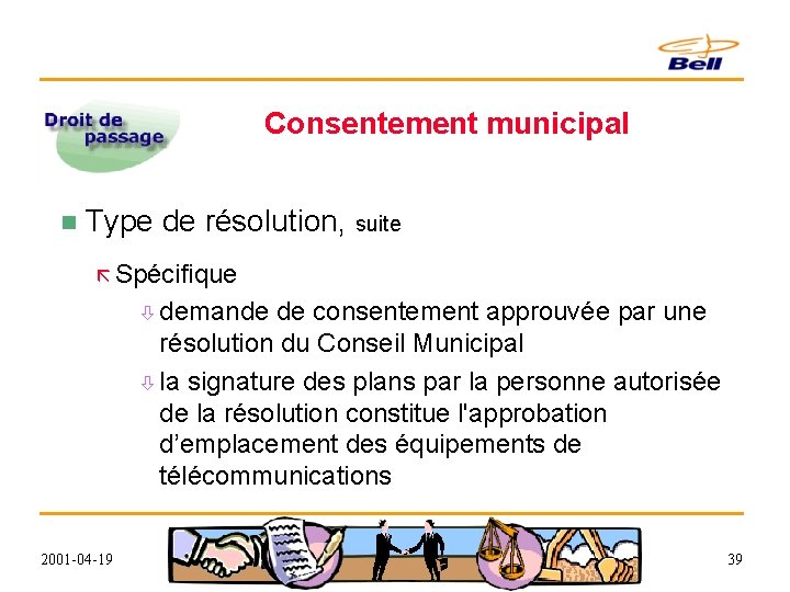 Consentement municipal n Type de résolution, suite ã Spécifique ò demande de consentement approuvée