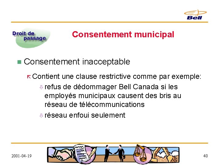 Consentement municipal n Consentement inacceptable ã Contient une clause restrictive comme par exemple: ò