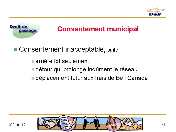 Consentement municipal n Consentement inacceptable, suite ò arrière lot seulement ò détour qui prolonge