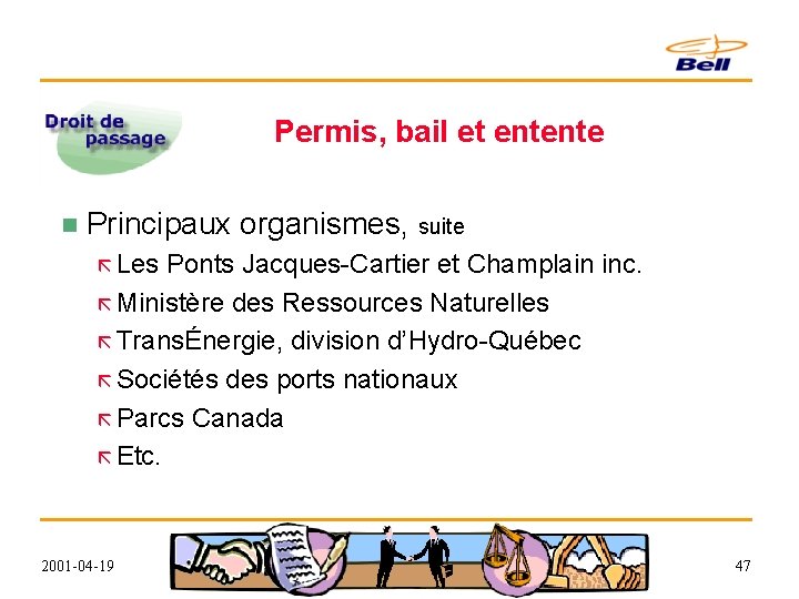 Permis, bail et entente n Principaux organismes, suite ã Les Ponts Jacques-Cartier et Champlain