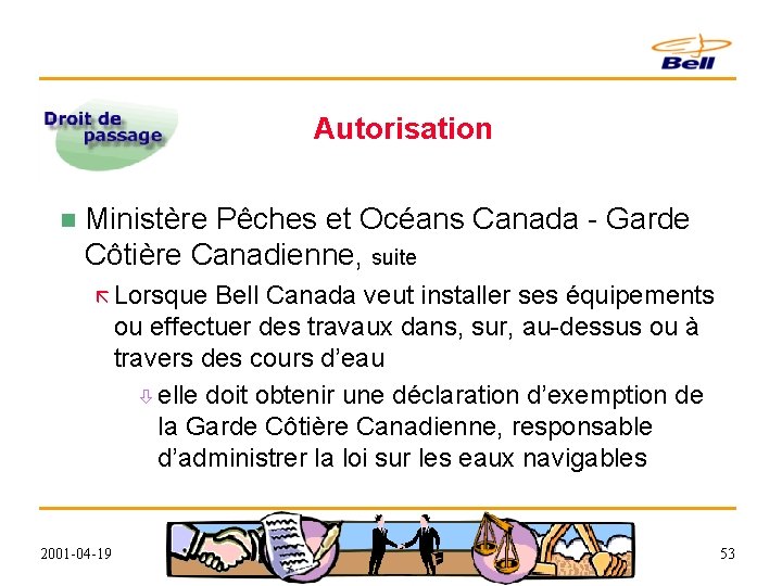 Autorisation n Ministère Pêches et Océans Canada - Garde Côtière Canadienne, suite ã Lorsque