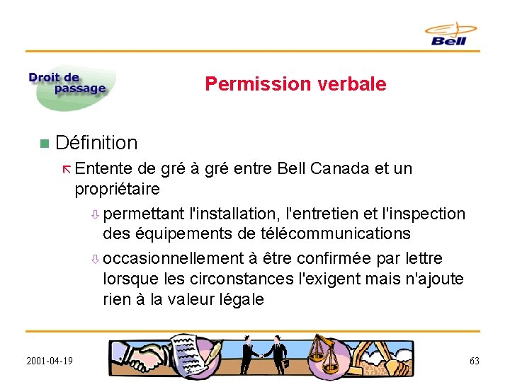 Permission verbale n Définition ã Entente de gré à gré entre Bell Canada et
