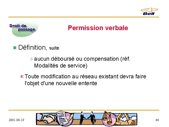 Permission verbale n Définition, suite ò aucun déboursé ou compensation (réf. Modalités de service)