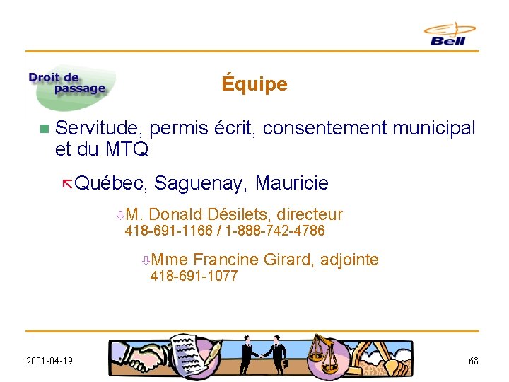 Équipe n Servitude, permis écrit, consentement municipal et du MTQ ã Québec, Saguenay, Mauricie