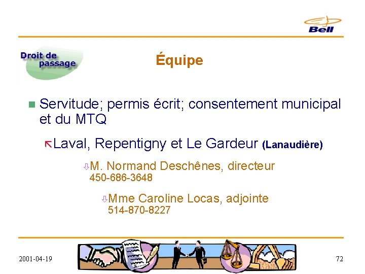 Équipe n Servitude; permis écrit; consentement municipal et du MTQ ã Laval, Repentigny et