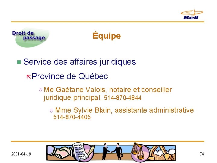 Équipe n Service des affaires juridiques ã Province de Québec ò Me Gaétane Valois,