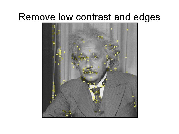 Remove low contrast and edges 