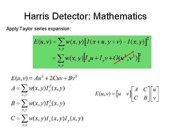 Harris Detector: Mathematics Apply Taylor series expansion: 