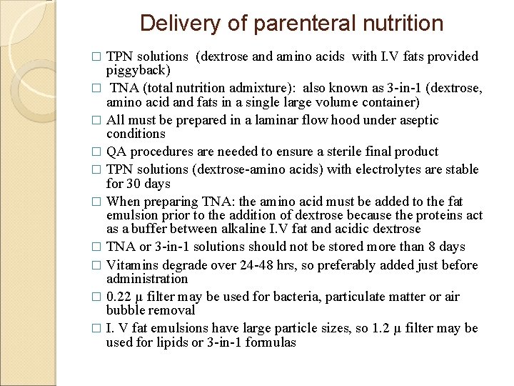 Delivery of parenteral nutrition TPN solutions (dextrose and amino acids with I. V fats