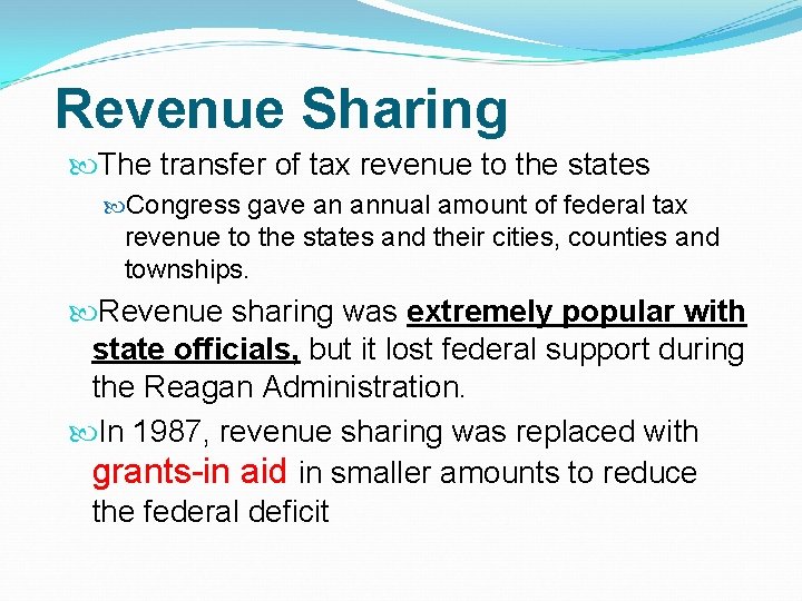 Revenue Sharing The transfer of tax revenue to the states Congress gave an annual