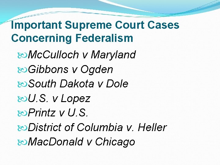 Important Supreme Court Cases Concerning Federalism Mc. Culloch v Maryland Gibbons v Ogden South