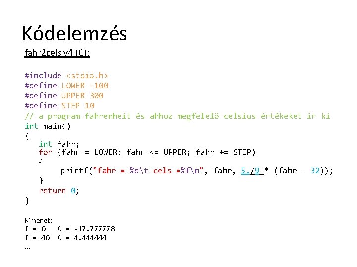 Kódelemzés fahr 2 cels v 4 (C): #include <stdio. h> #define LOWER -100 #define