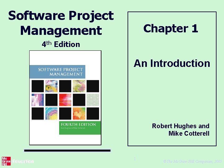 Software Project Management Chapter 1 4 th Edition An Introduction Robert Hughes and Mike