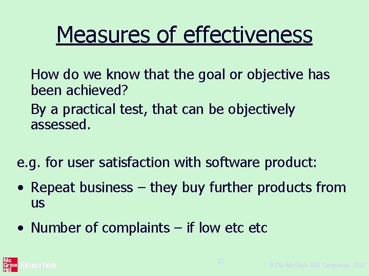 Measures of effectiveness How do we know that the goal or objective has been