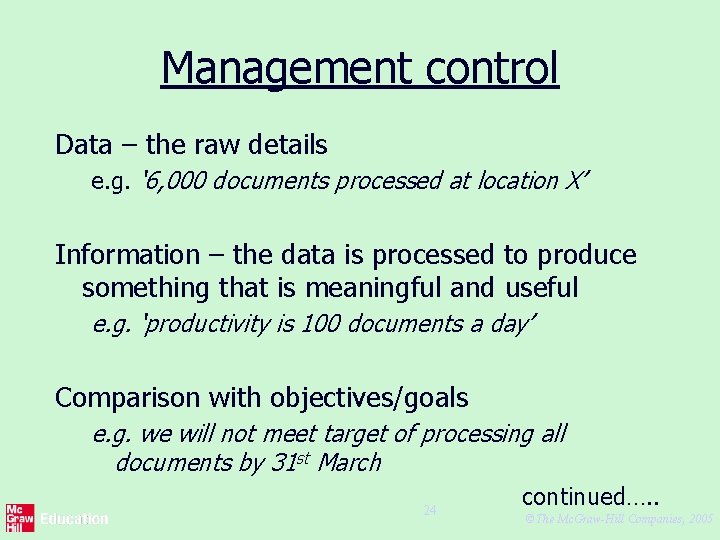 Management control Data – the raw details e. g. ‘ 6, 000 documents processed