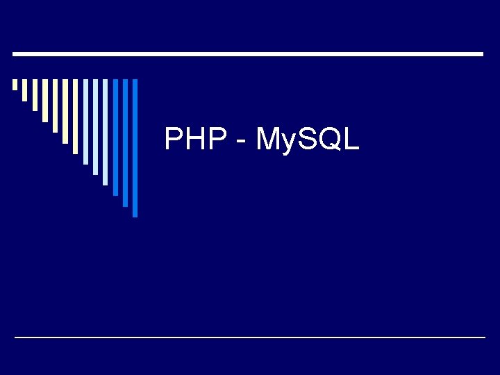 PHP - My. SQL 