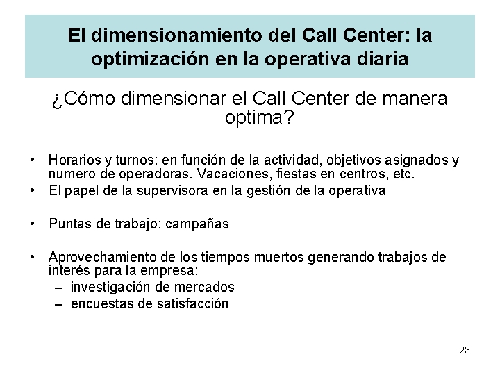 El dimensionamiento del Call Center: la optimización en la operativa diaria ¿Cómo dimensionar el El dimensionamiento del Call Center: la optimización en la operativa diaria ¿Cómo dimensionar el