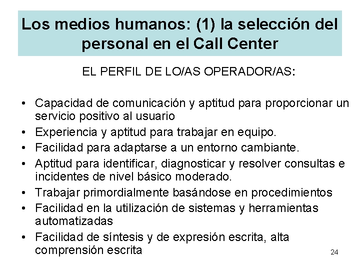 Los medios humanos: (1) la selección del personal en el Call Center EL PERFIL Los medios humanos: (1) la selección del personal en el Call Center EL PERFIL