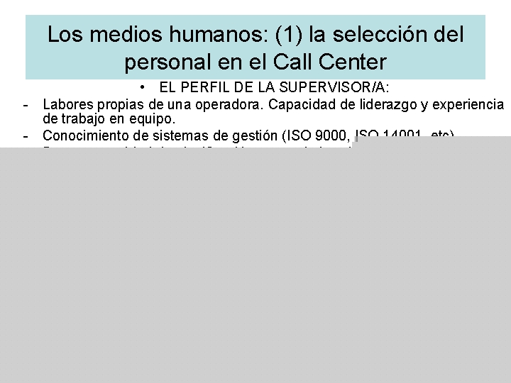 Los medios humanos: (1) la selección del personal en el Call Center • • Los medios humanos: (1) la selección del personal en el Call Center • •